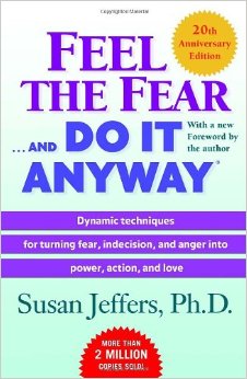 feel-the-fear and do it anyway